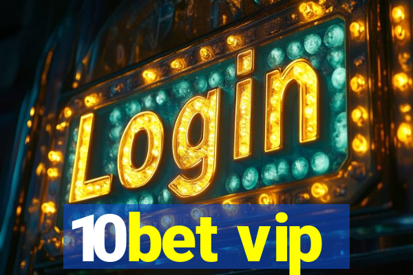 10bet vip